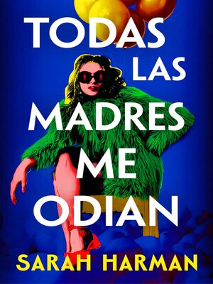 cover image of Todas las madres me odian